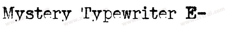 Mystery Typewriter E字体转换 Mystery Typewriter E字体转换